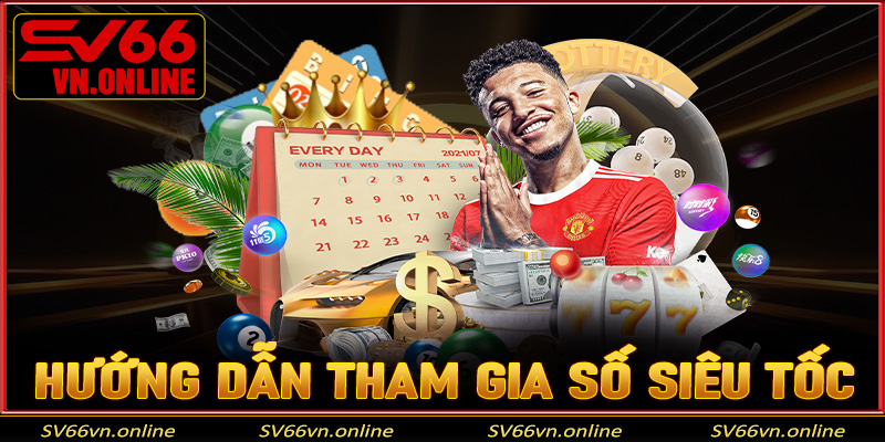Hướng dẫn tham gia xổ số nhanh tại SV66
