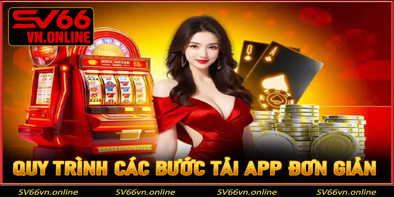 Quy trình các bước tải app đơn giản cho tân thủ mới