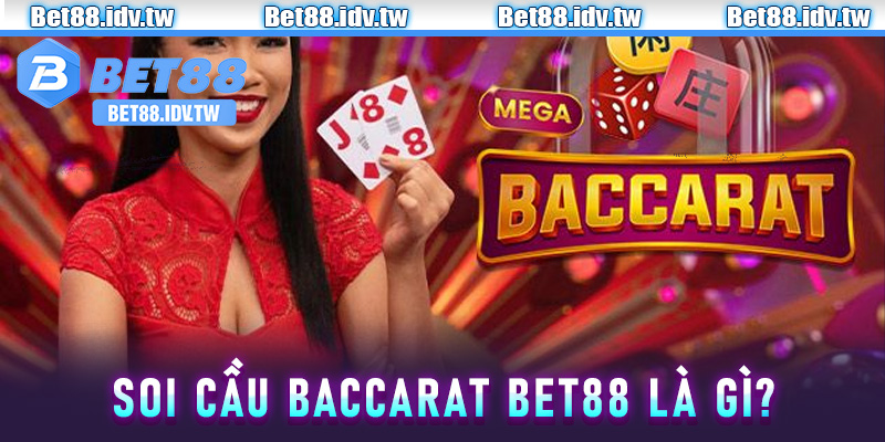 Soi cầu baccarat Bet88 là gì?