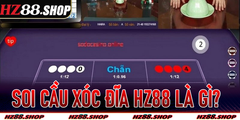Soi cầu xóc đĩa Hz88 là gì?