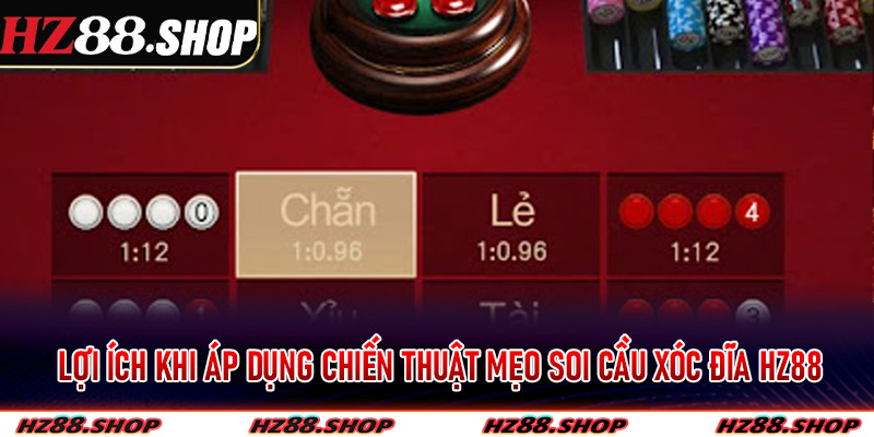 Lợi ích khi áp dụng chiến thuật mẹo soi cầu xóc đĩa Hz88