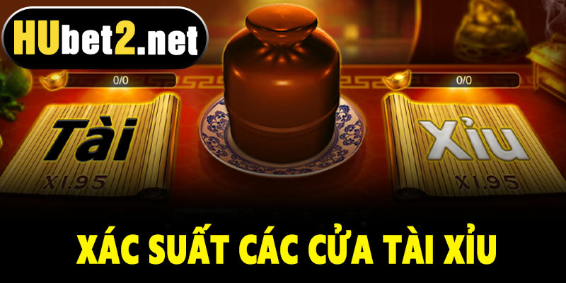 Xác suất các cửa Tài Xỉu
