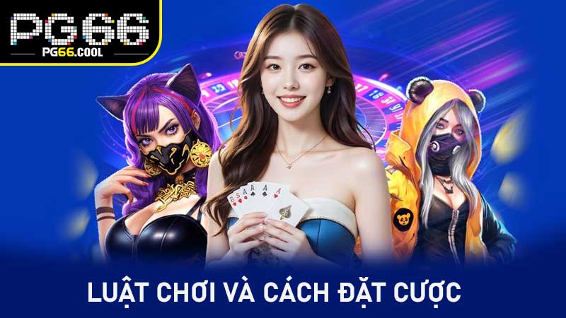 Luật chơi và cách đặt cược